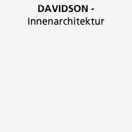 DAVIDSON -
Innenarchitektur
